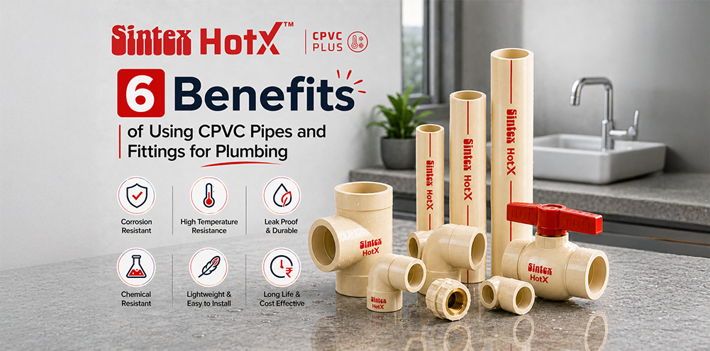 6 Benefits of Using CPVC Pipes and Fittings for Plumbing